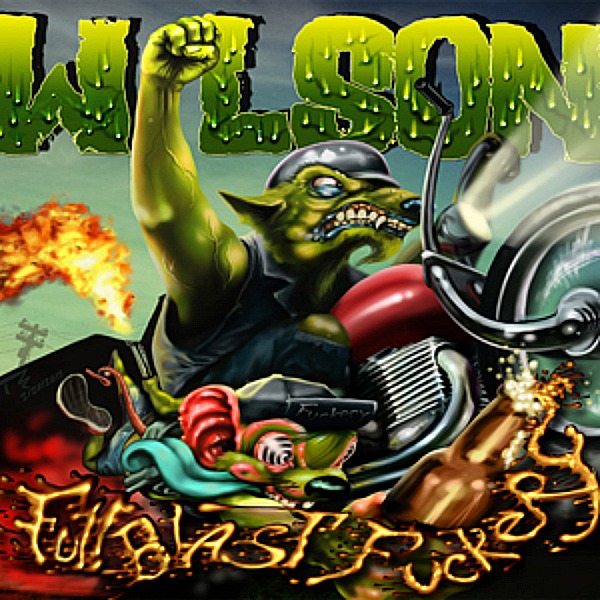 Wilson Full Blast Fuckery Album Cover