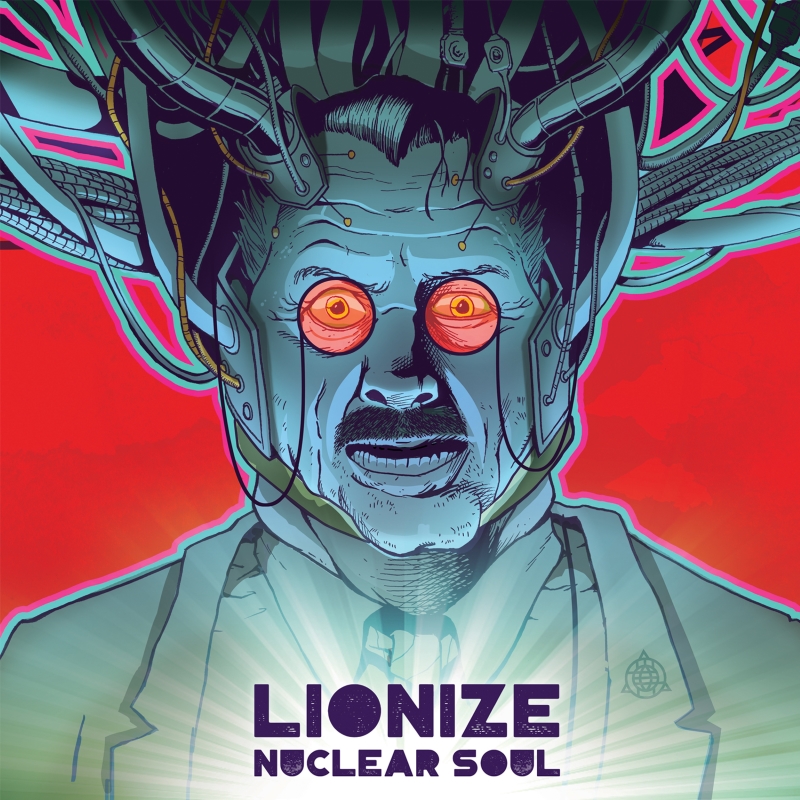 Lionize Nuclear Soul Album Cover Artwork