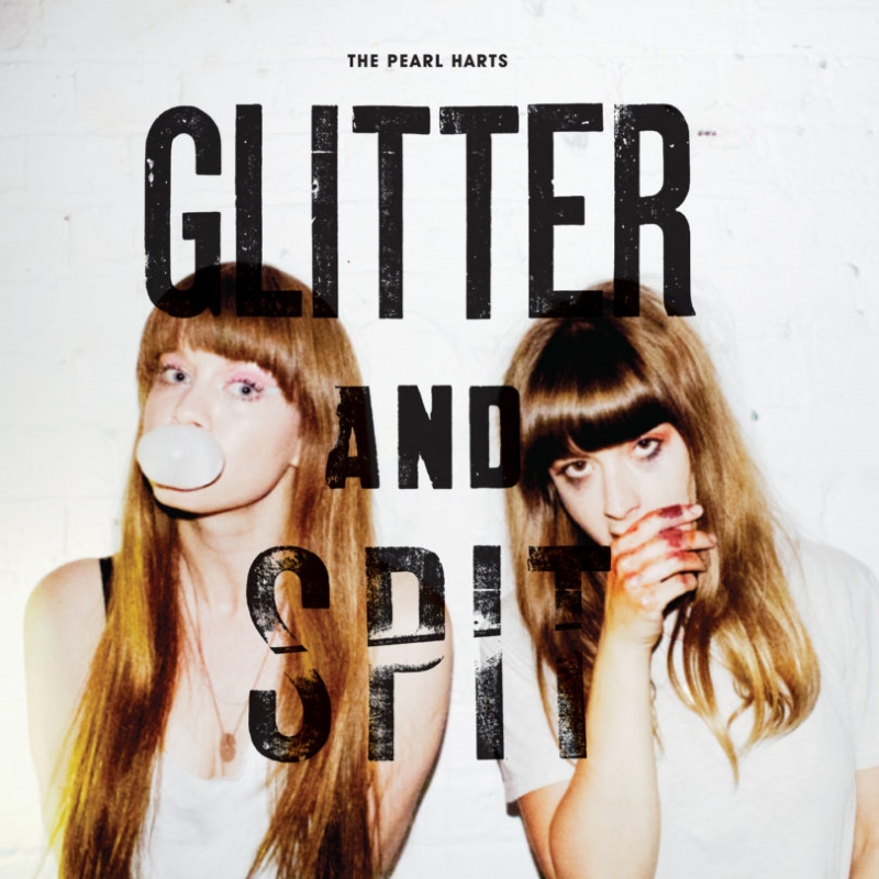 The Pearl Harts Glitter and Spit album cover 800px