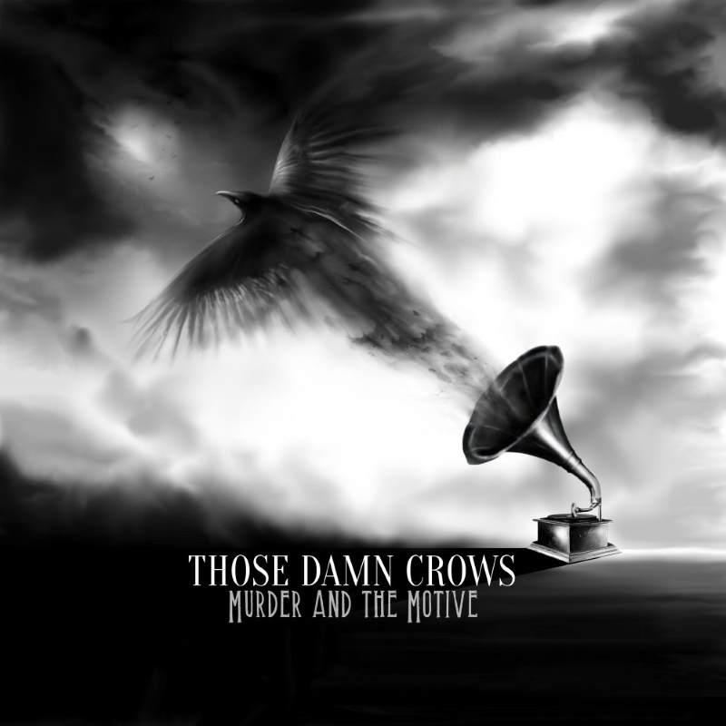 Those Damn Crows Murder And The Motive Album Cover
